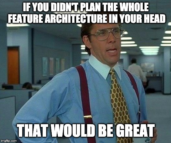 You are terrible at planning your software development tasks